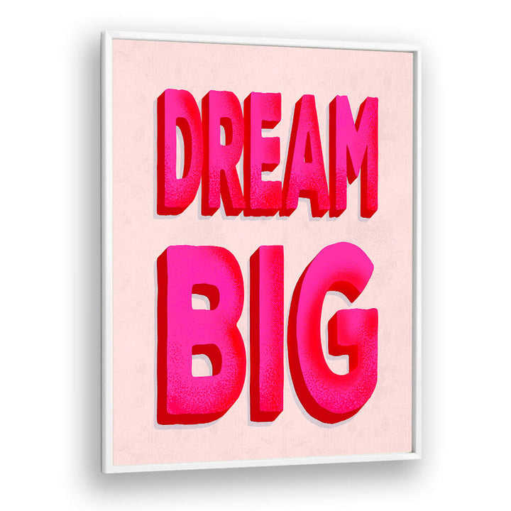 DREAM BIG