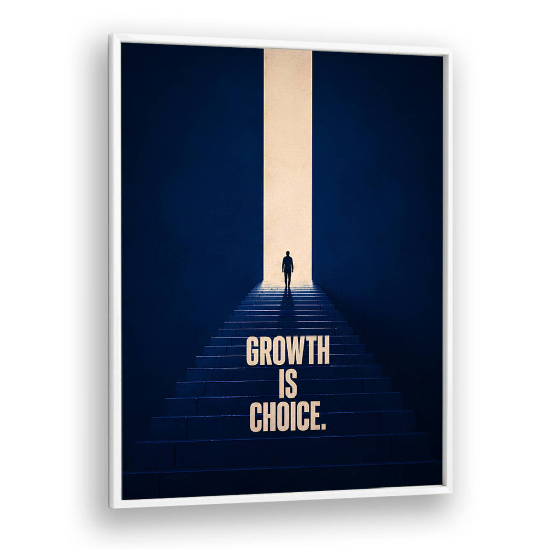 GROWTH IS CHOCIE