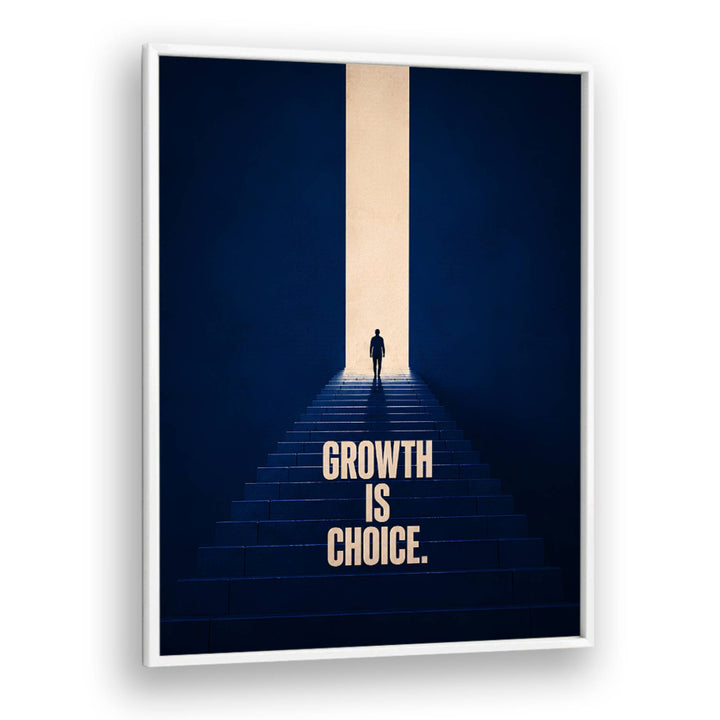 GROWTH IS CHOCIE