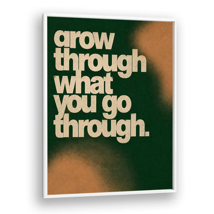 GROW THROUGH