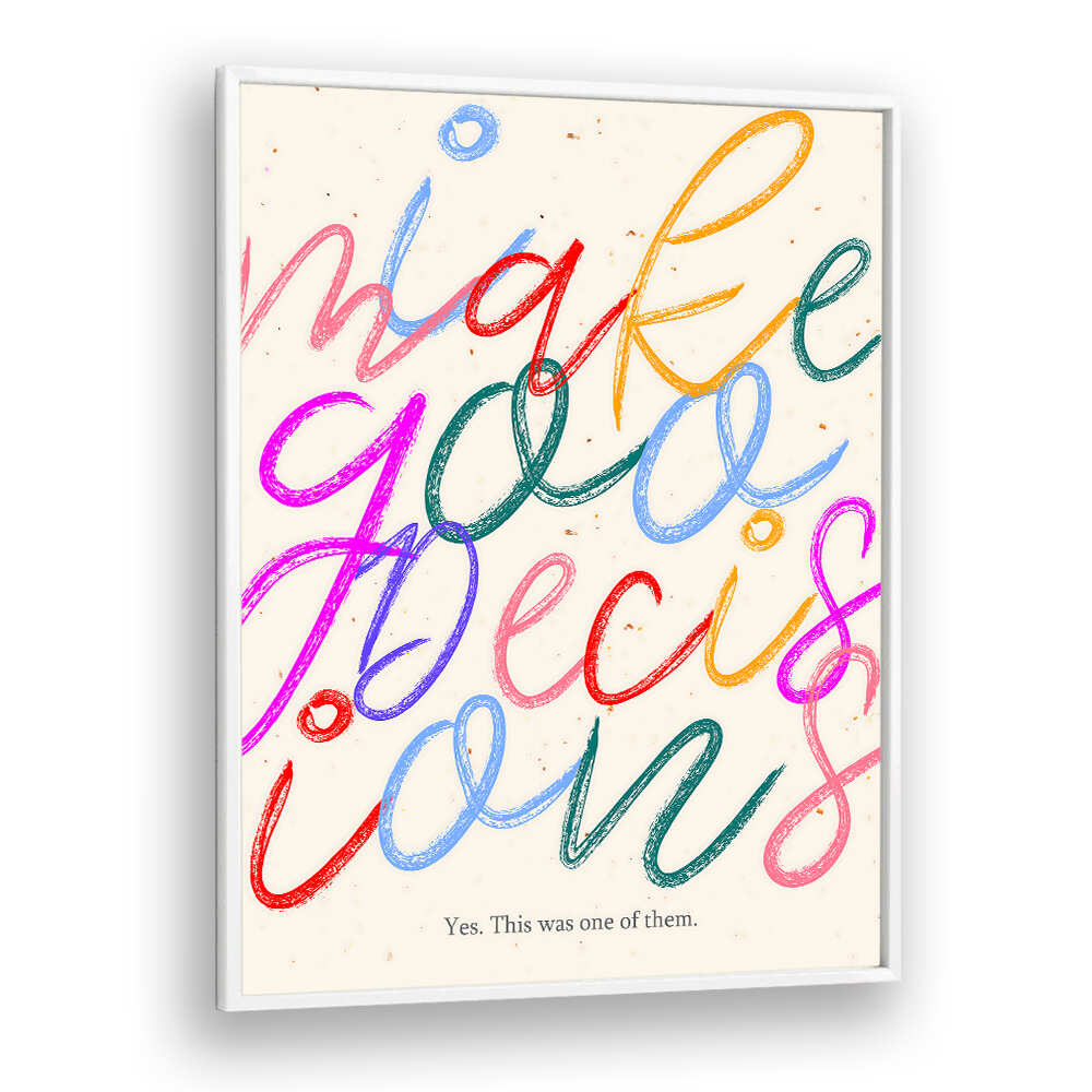 I MAKE GOO DECISIONS , QUOTES & TYPOGRAPHY POSTERS