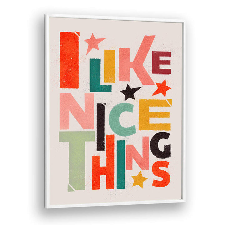 I LIKE NICE THINGS