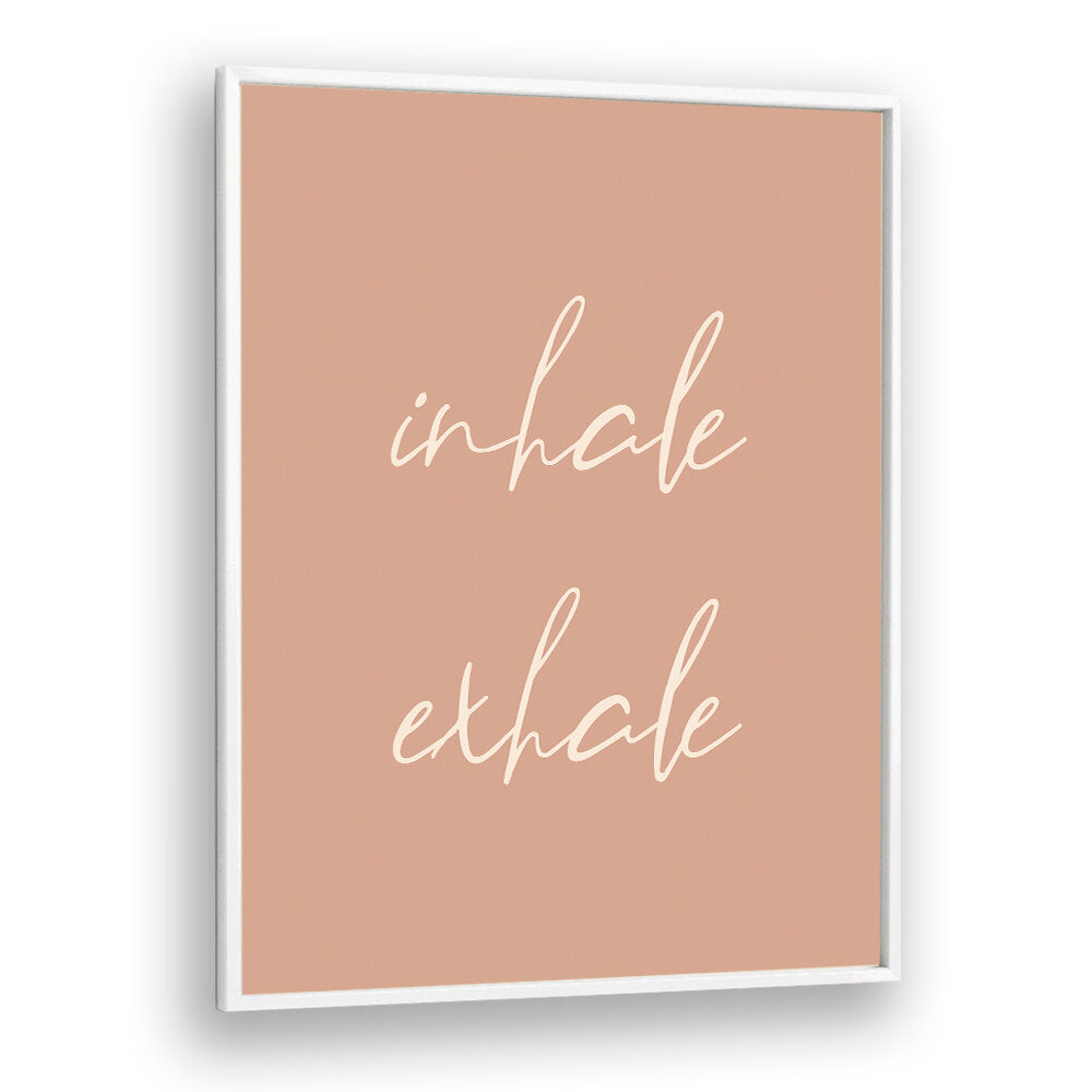 INHALE EXHALE , QUOTES & TYPOGRAPHY POSTERS