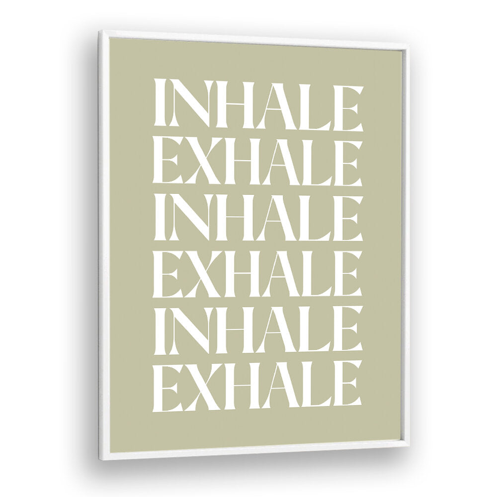 INHALE EXHALE IV , QUOTES & TYPOGRAPHY POSTERS