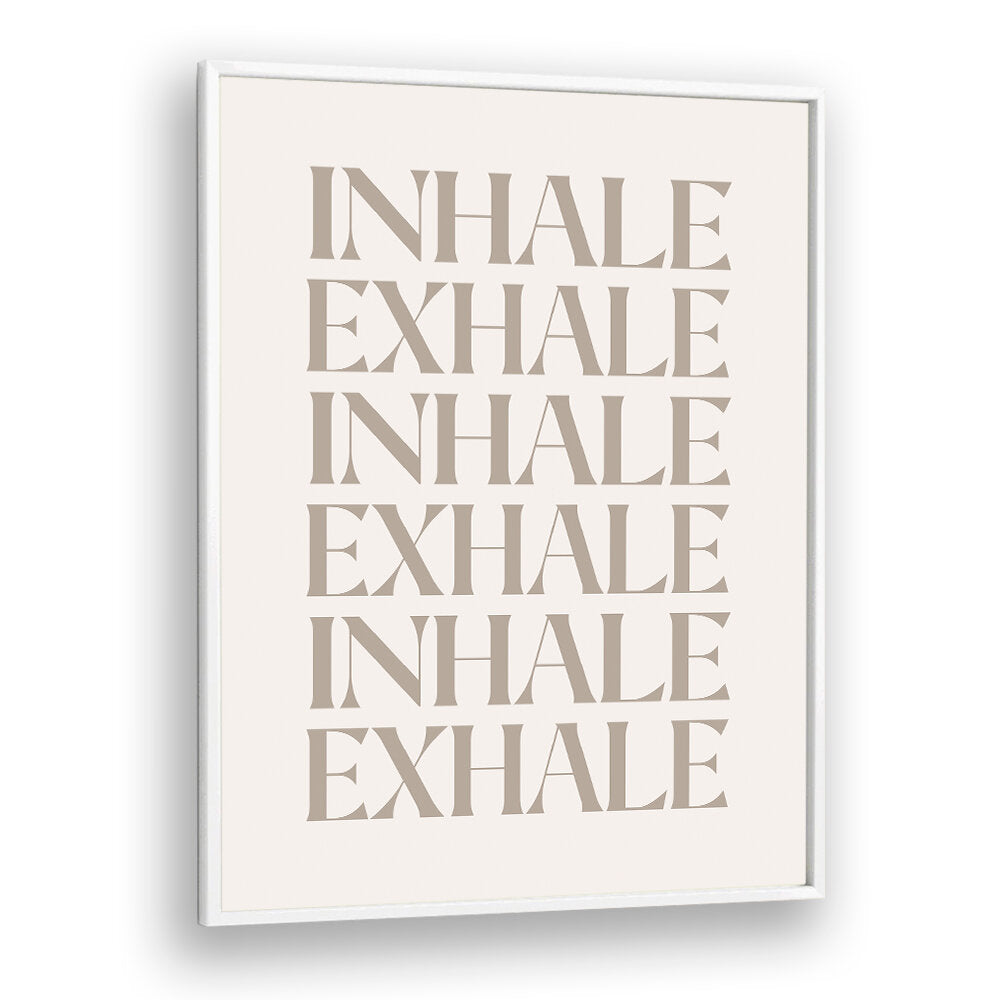INHALE EXHALE III , QUOTES & TYPOGRAPHY POSTERS