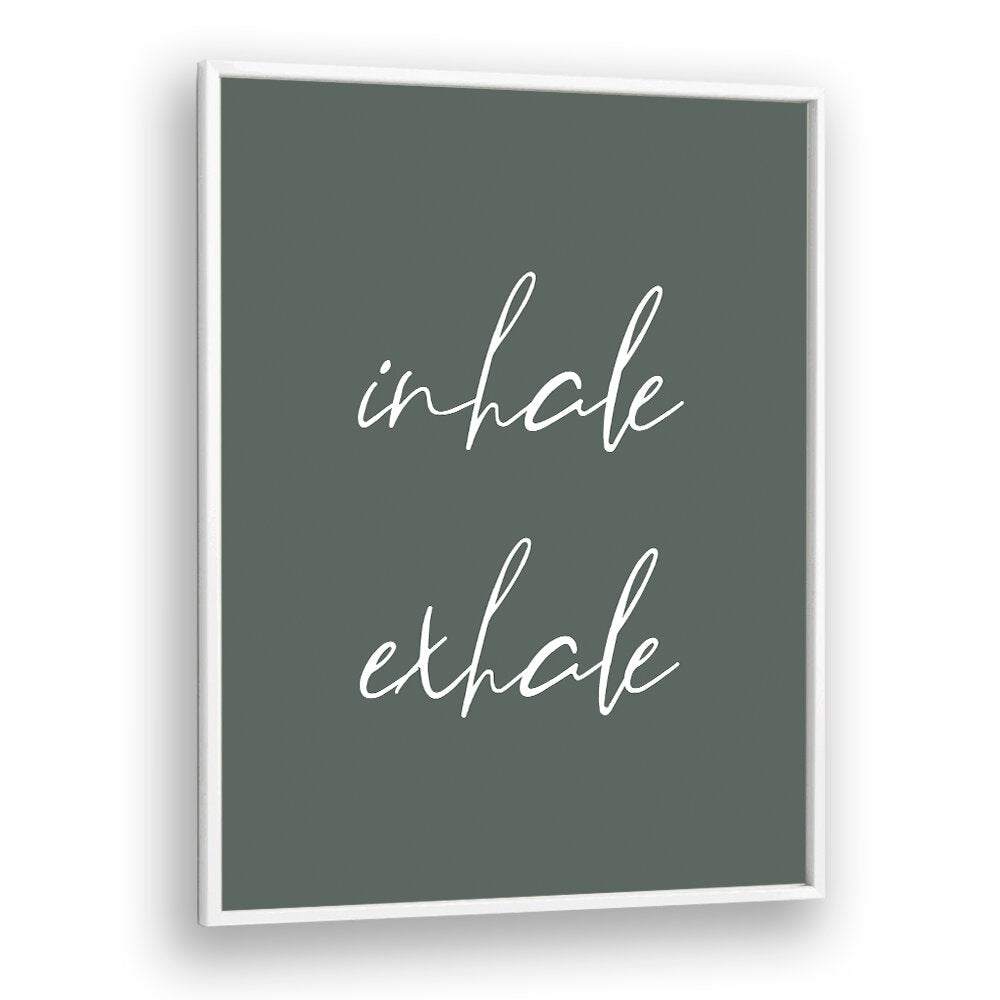INHALE EXHALE II , QUOTES & TYPOGRAPHY POSTERS