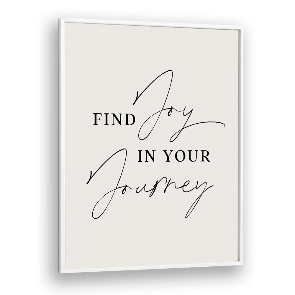 JOY IN JOURNEY , QUOTES & TYPOGRAPHY POSTERS