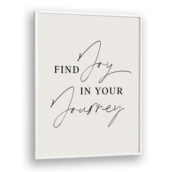 JOY IN JOURNEY , QUOTES & TYPOGRAPHY POSTERS