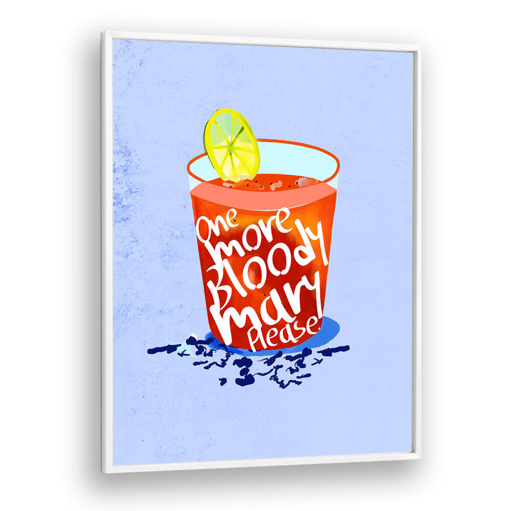 ONE MORE BLOODY MARY PLEASE