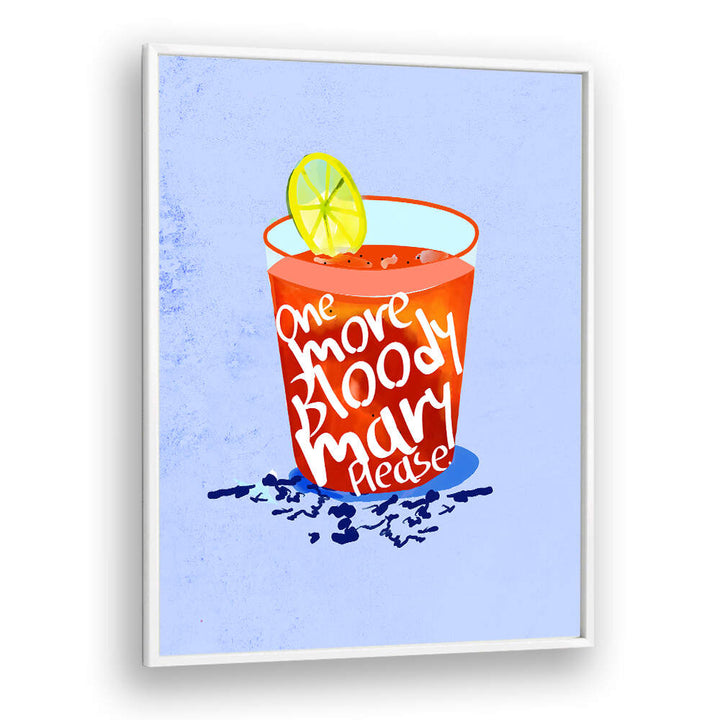 ONE MORE BLOODY MARY PLEASE