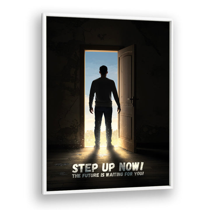 STEP UP NOW , QUOTES & TYPOGRAPHY POSTERS