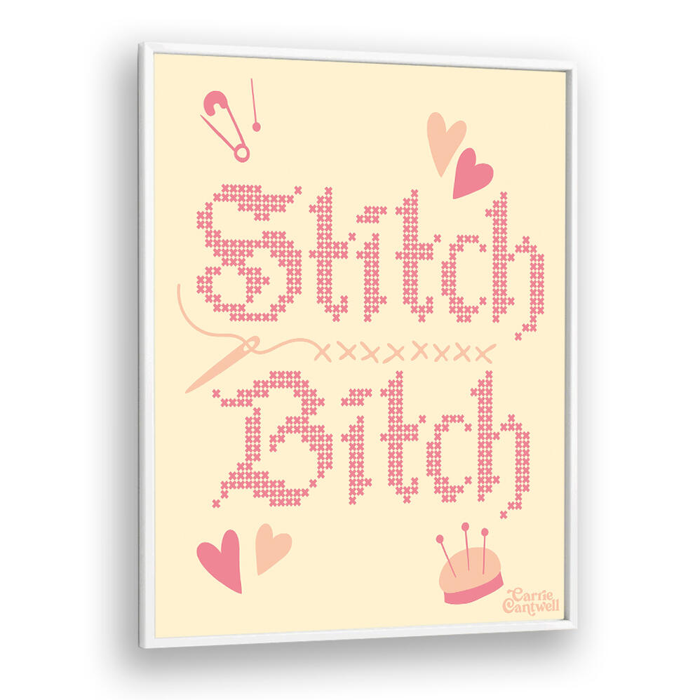 STITCH BITCH , QUOTES & TYPOGRAPHY POSTERS