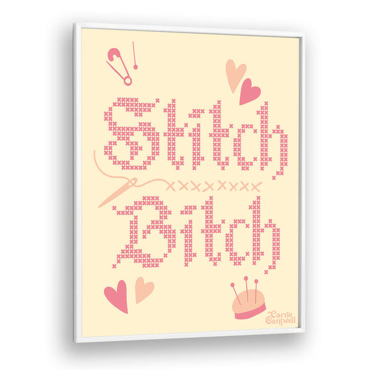 STITCH BITCH , QUOTES & TYPOGRAPHY POSTERS