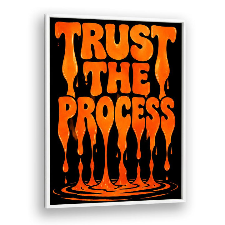 TRUST THE PROCESS - II