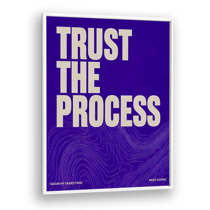 TRUST THE PROCESS