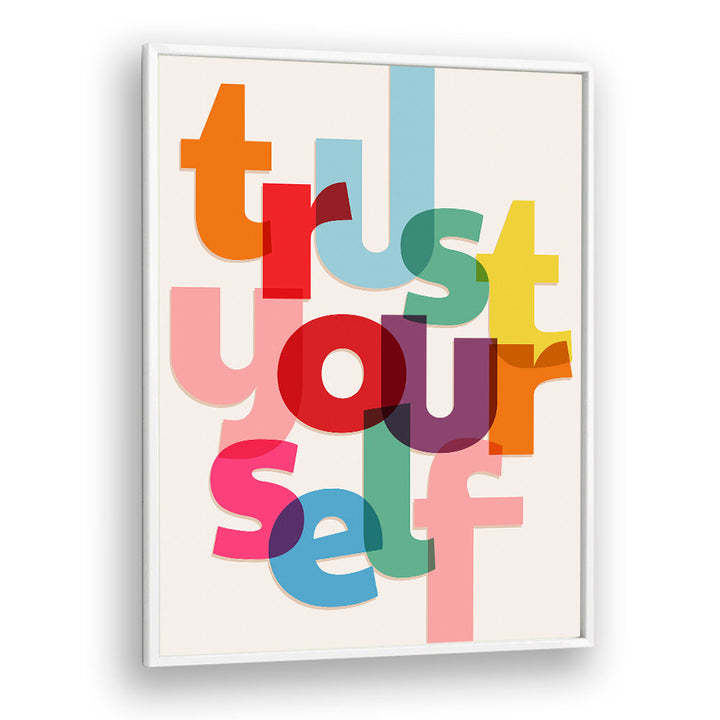 TRUST YOURSELF