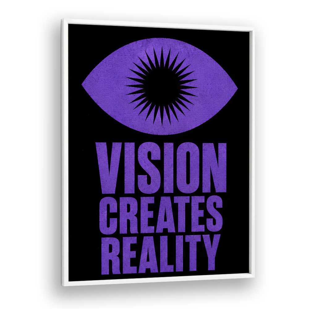 VISION CREATES REALITY