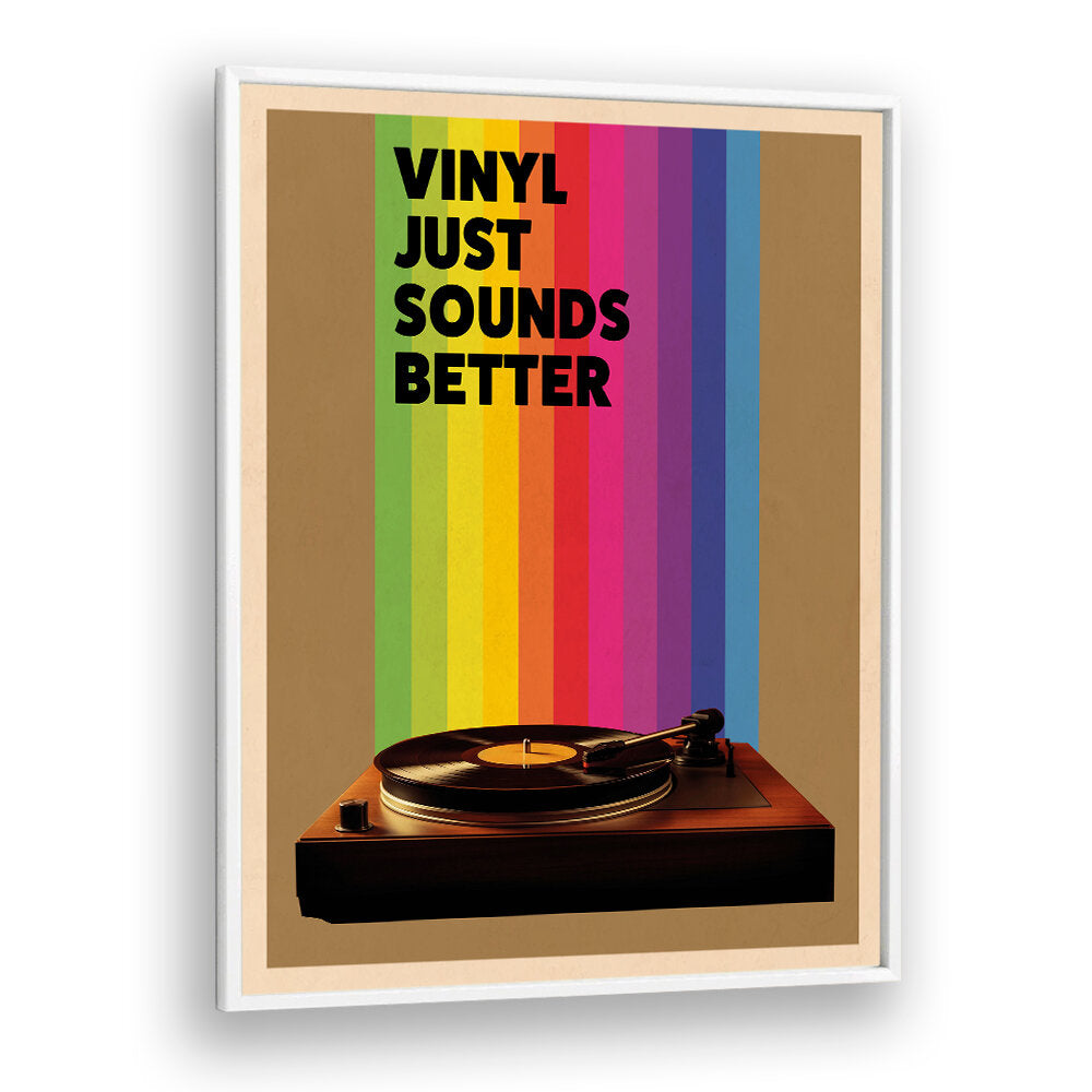VINYL JUST SOUNDS BETTER