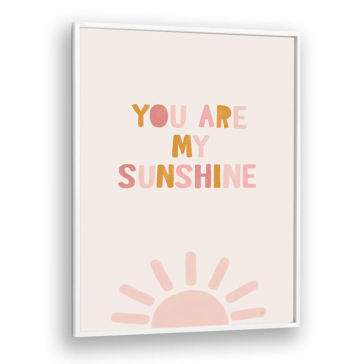 YOU ARE MY SUNSHINE , QUOTES & TYPOGRAPHY POSTERS