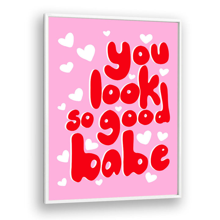 YOU LOOK AMAZING , QUOTES & TYPOGRAPHY POSTERS