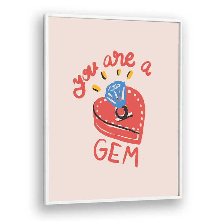 YOU ARE A GEM