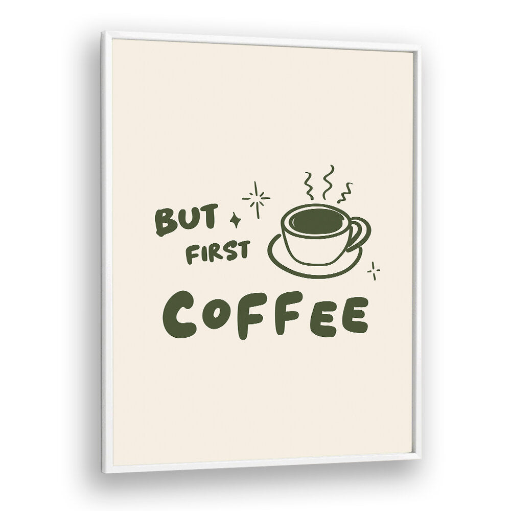 BUT FIRST COFFEE