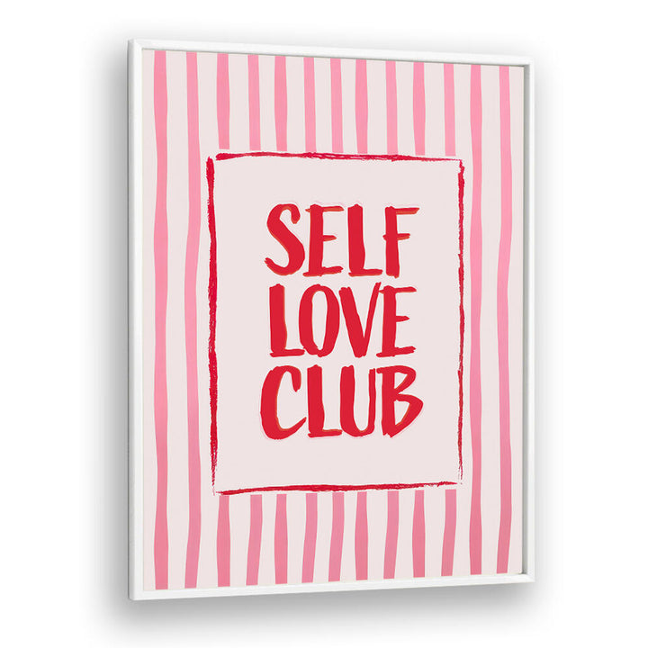 SELF LOVE CLUB , QUOTES & TYPOGRAPHY POSTERS
