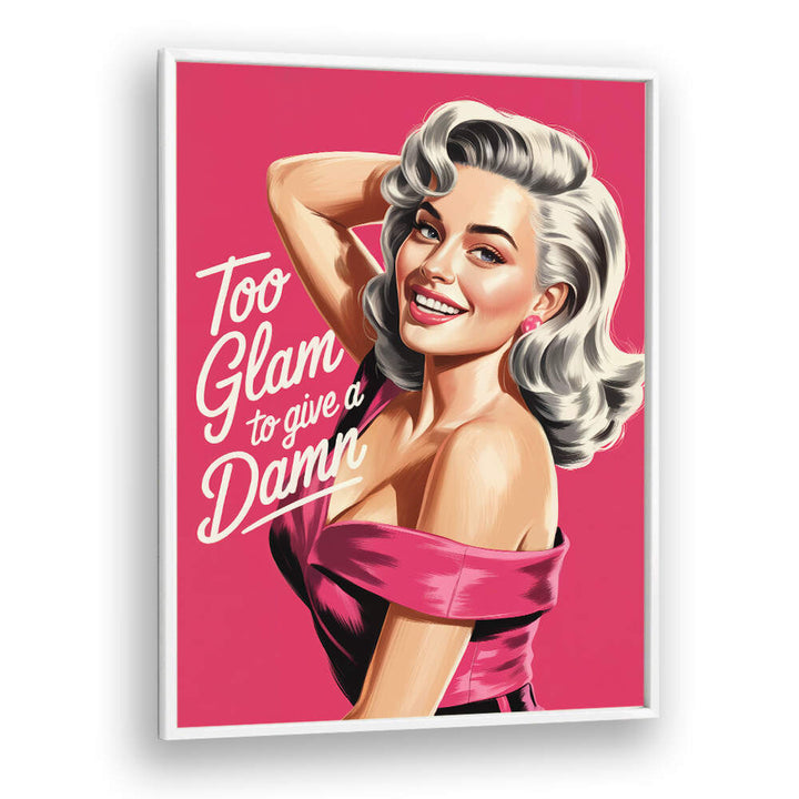 TOO GLAM TO GIVE A DAMN , FASHION POSTERS