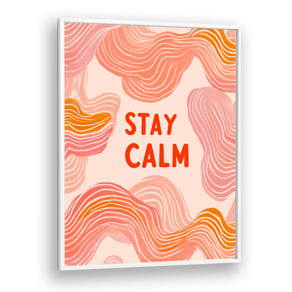 STAY CALM , QUOTES & TYPOGRAPHY POSTERS