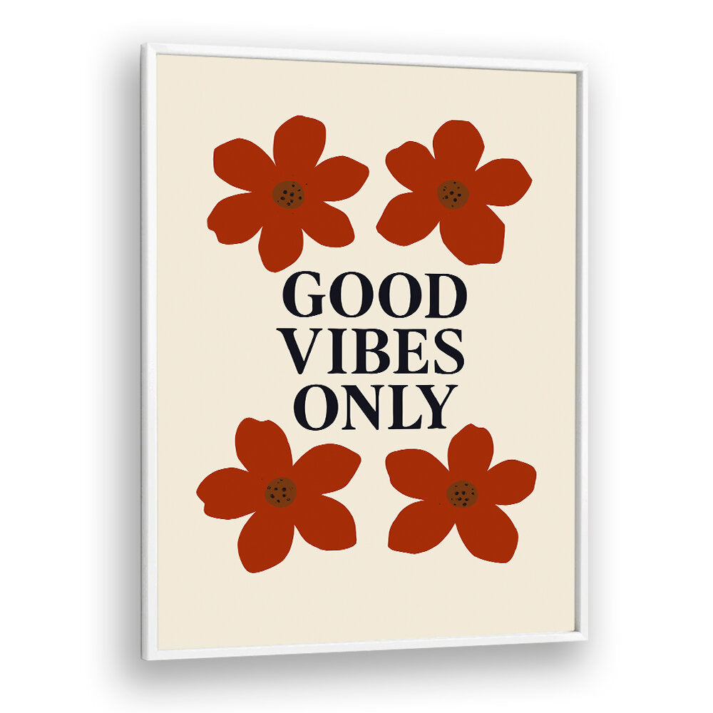FLORAL POSITIVITY , QUOTES & TYPOGRAPHY POSTERS