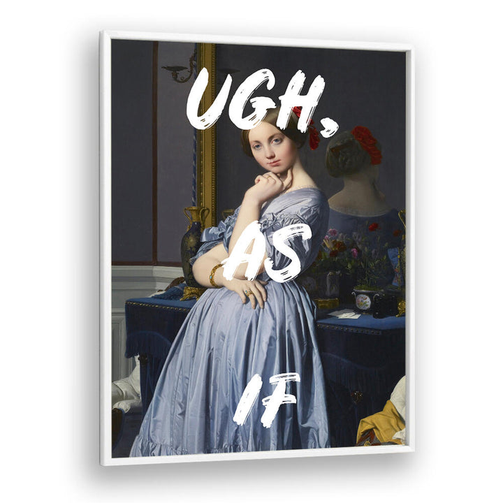 UGH AS IF WHITE , ALTERED ART PRINTS