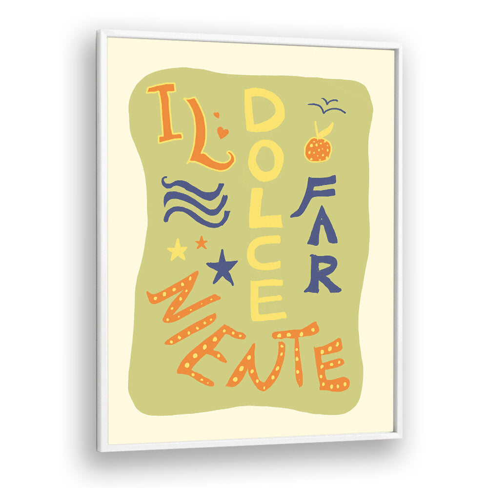 DOLCE NINENTE , QUOTES & TYPOGRAPHY POSTERS
