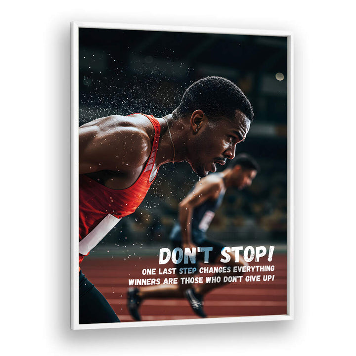 DONT STOP , QUOTES & TYPOGRAPHY POSTERS