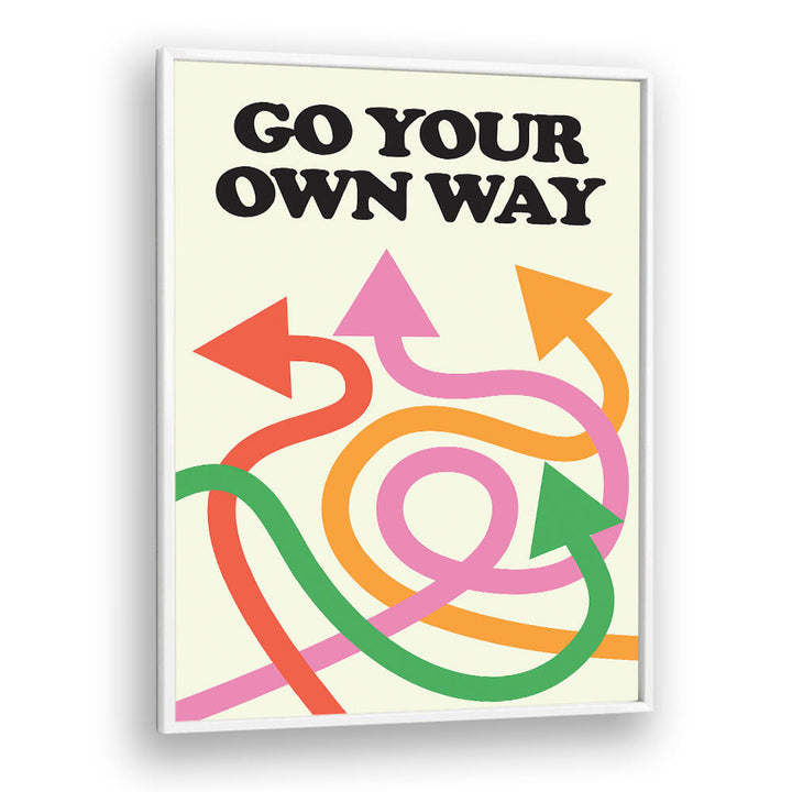 GO YOUR OWN WAY , QUOTES & TYPOGRAPHY POSTERS