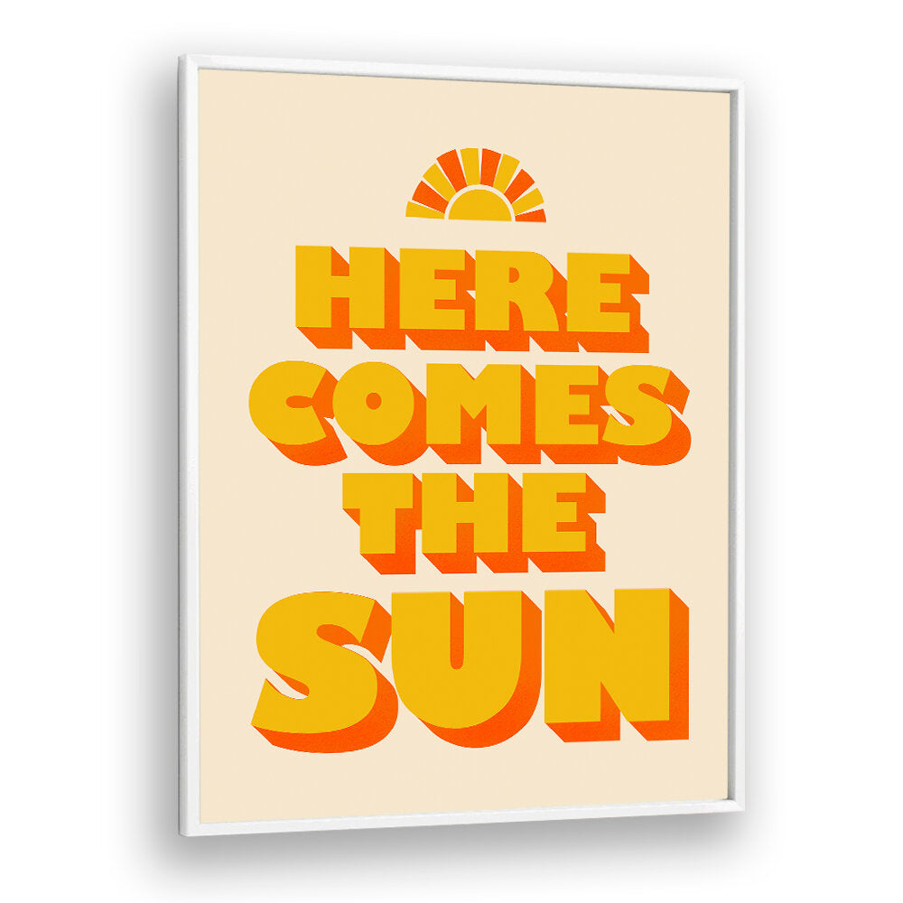 HERE COMES THE SUN