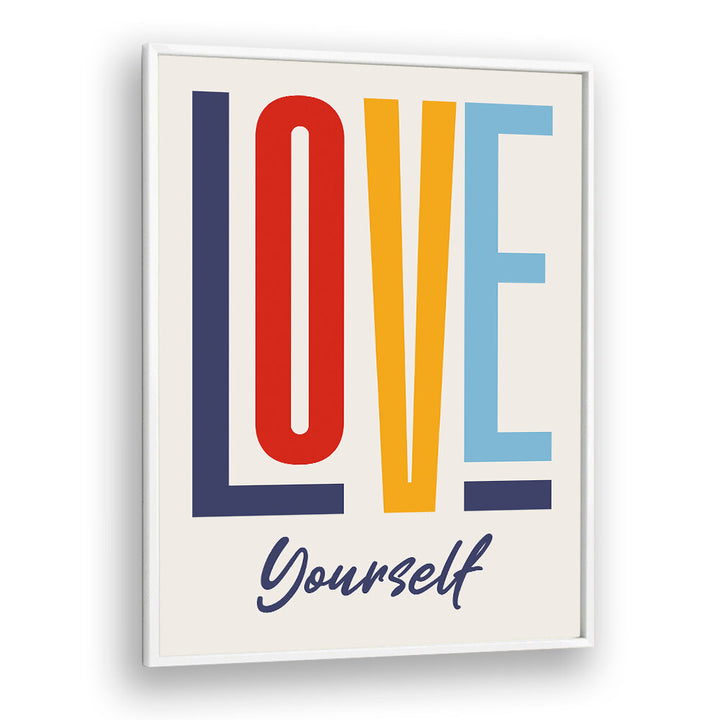LOVE YOURSELF , QUOTES & TYPOGRAPHY POSTERS