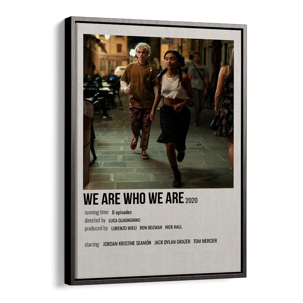 We Are Who We Are 2020 Movie Posters in Black Floater Frame