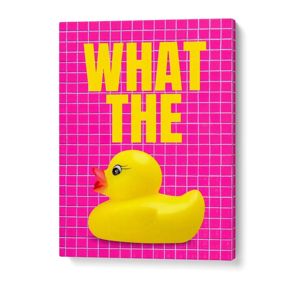 What The Duck Quotes And Typography Posters in Gallery Wrap