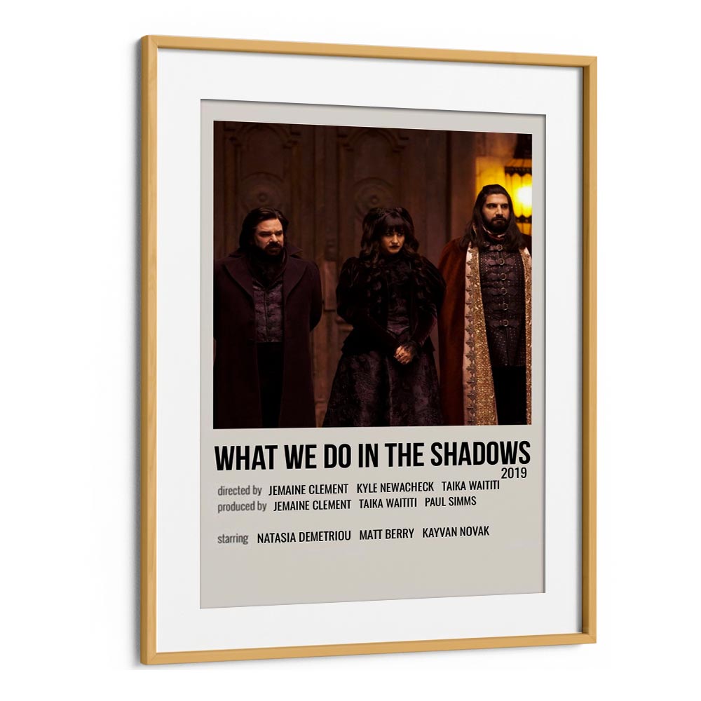 What We Do In The Shadows 2019 Movie Posters in Oak Wood Frame With Mount