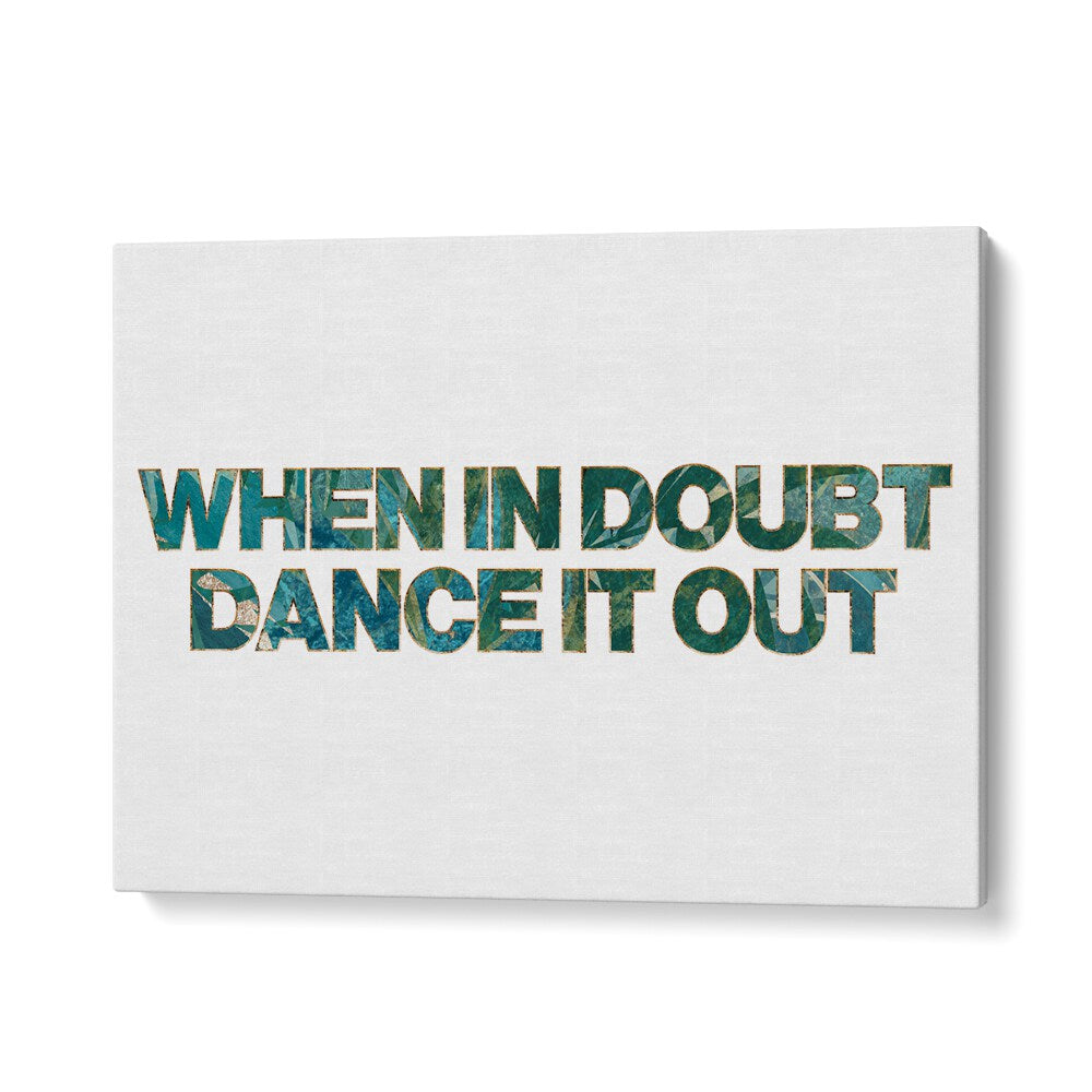 When In Doubt Dance It Out By Sarah Manovski Quotes and Typography Poster in Gallery Wrap