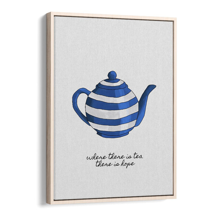 Where There Is Tea By Orara Studio Kitchen Posters Kitchen Art Prints in Oak Wood Floater Frame