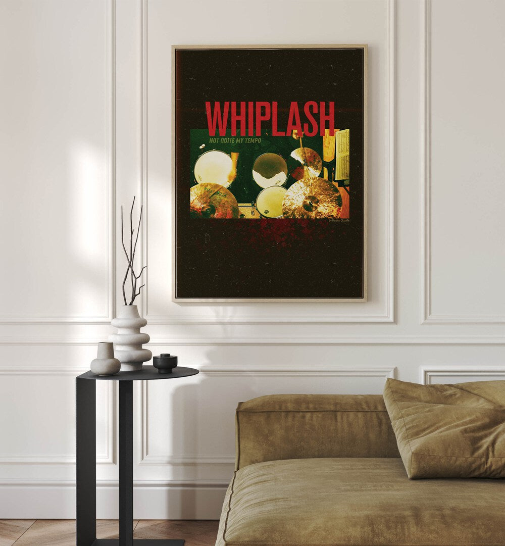 Whiplash by Grishma Korjani Movie Posters Artwork I Placed on a wall In A Living Room