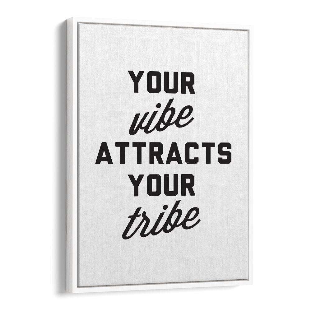 Quotes painting - YOUR VIBE ATTRACTS YOUR TRIBE by Asianmonk