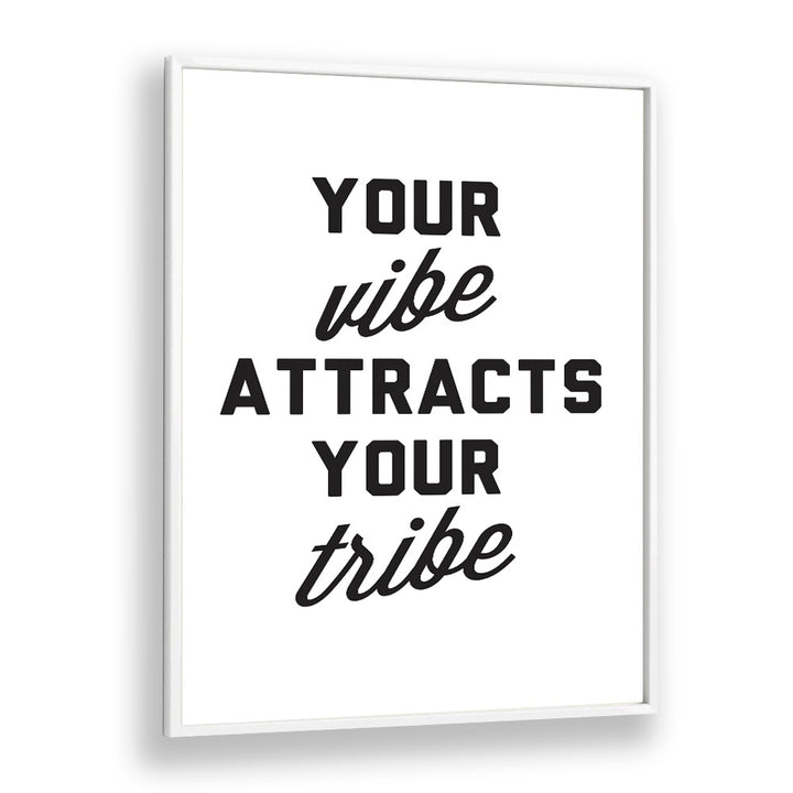 Quotes painting - YOUR VIBE ATTRACTS YOUR TRIBE by Asianmonk