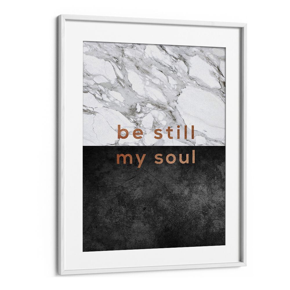 Quotes painting - BE STILL MY SOUL by Asianmonk