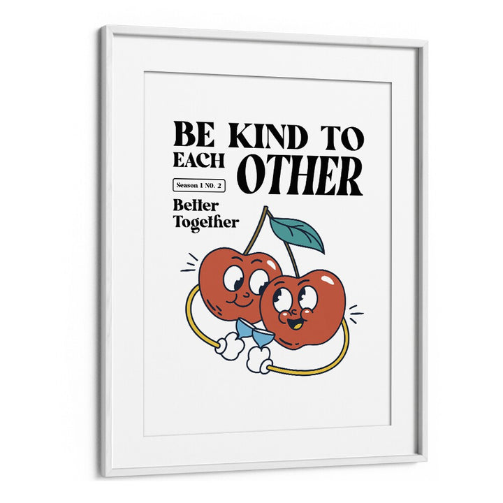 Quotes painting - HARMONY IN HUMANITY: BE KIND TO EACH OTHER by Asianmonk