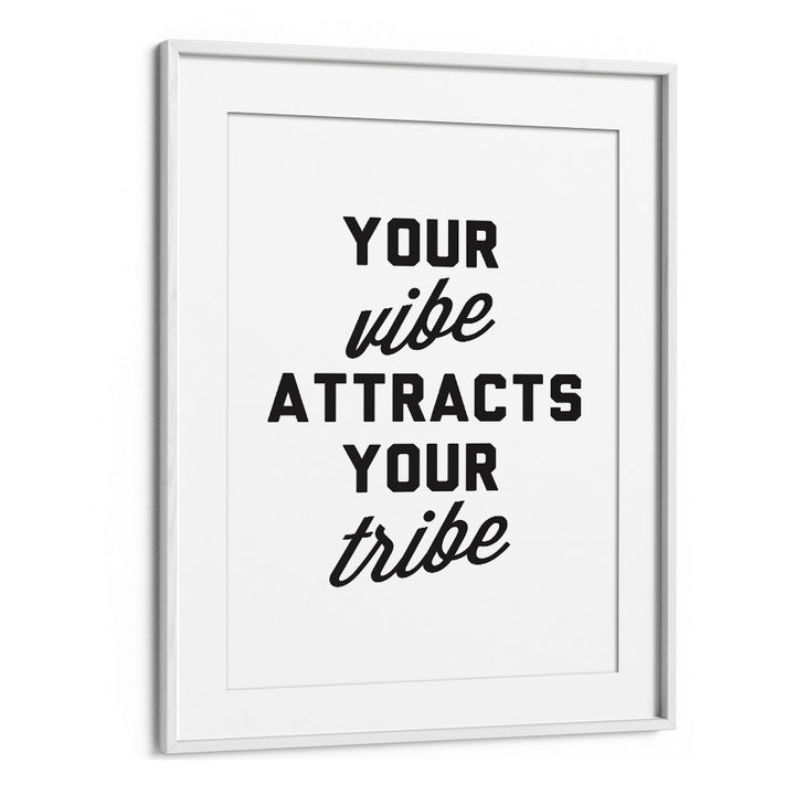 Quotes painting - YOUR VIBE ATTRACTS YOUR TRIBE by Asianmonk