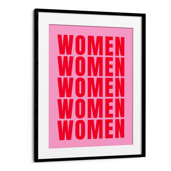 Women women by Athene Fritsch Quotes and Typography Posters in Black Frame With Mount