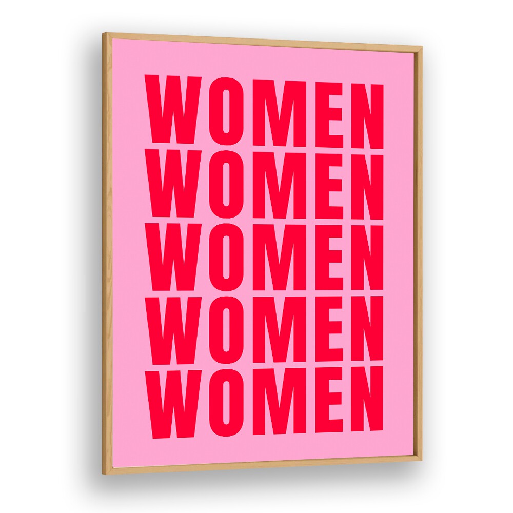 Women women by Athene Fritsch Quotes and Typography Posters in Oak Wood Plain Frame