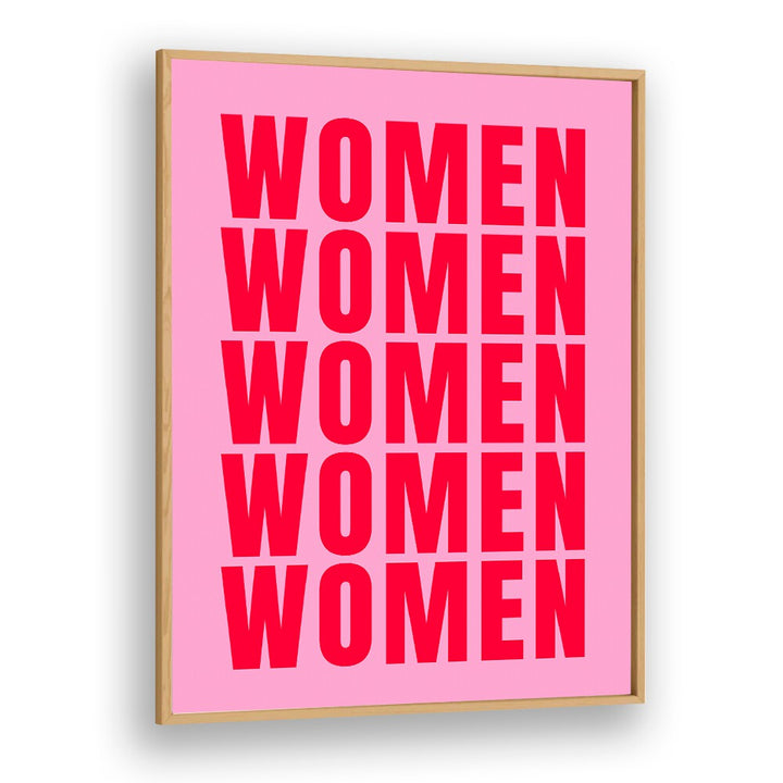 Women women by Athene Fritsch Quotes and Typography Posters in Oak Wood Plain Frame